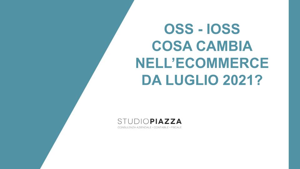 OSS e IOSS: cosa cambia nell'ecommerce da luglio 2021?