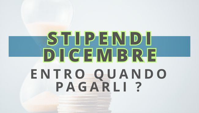 STIPENDI DICEMBRE QUANDO PAGARLI