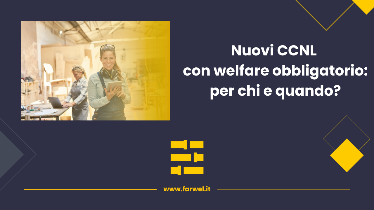 Nuovi CCNL 2025-2026 con welfare obbligatorio
