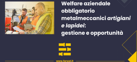 Welfare obbligatorio per metalmeccanici artigiani